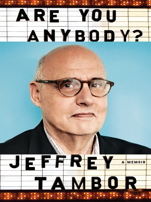 Title details for Are You Anybody? by Jeffrey Tambor - Available